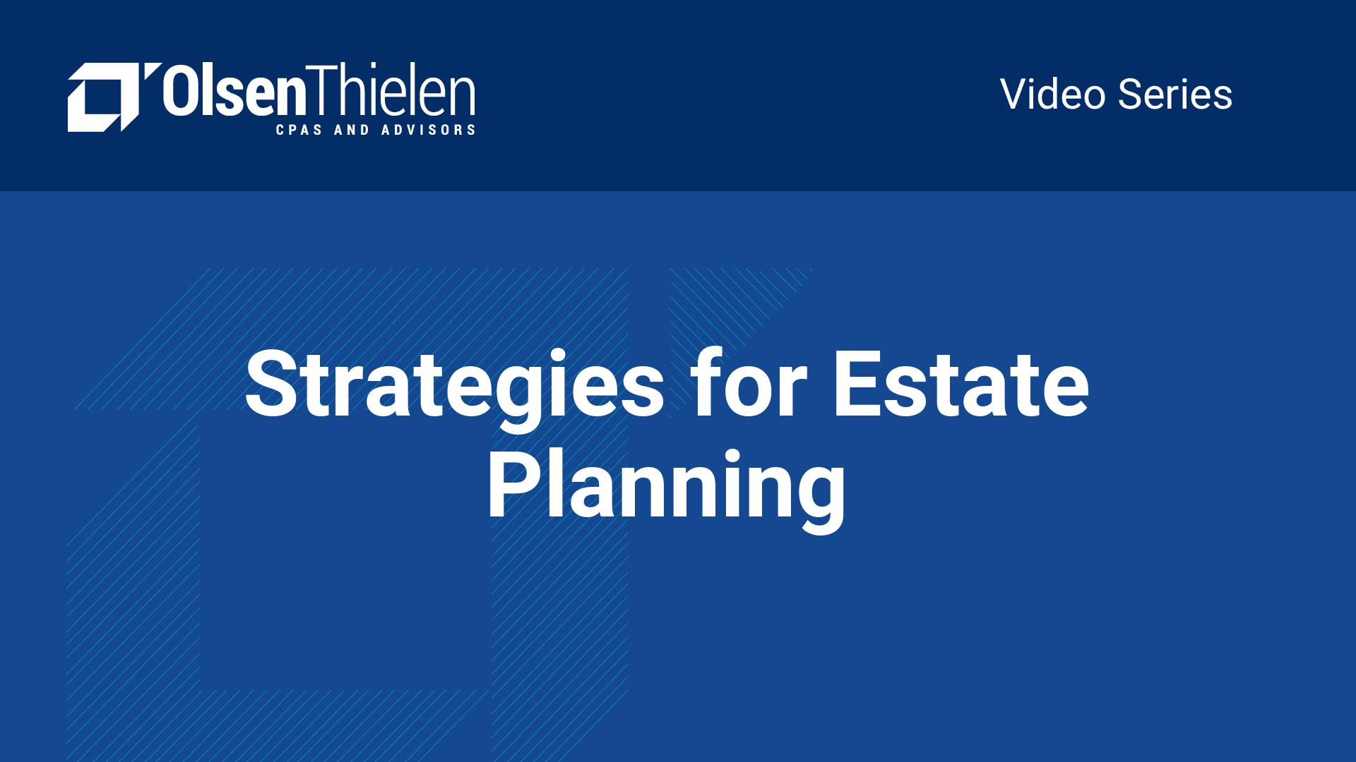 strategies-for-estate-planning-olsen-thielen-cpas-advisors